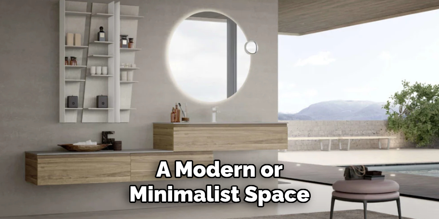 A Modern or
Minimalist Space