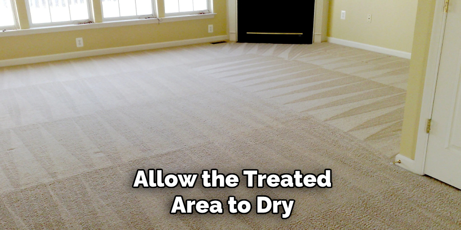 Allow the Treated
Area to Dry