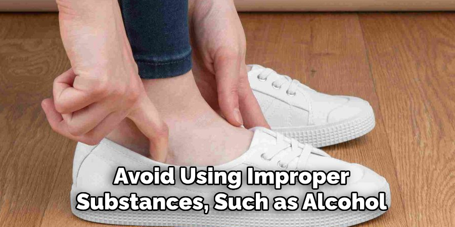 Avoid Using Improper Substances, Such as Alcohol