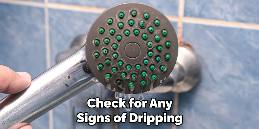 Check for Any
Signs of Dripping