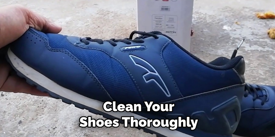 Clean Your Shoes Thoroughly