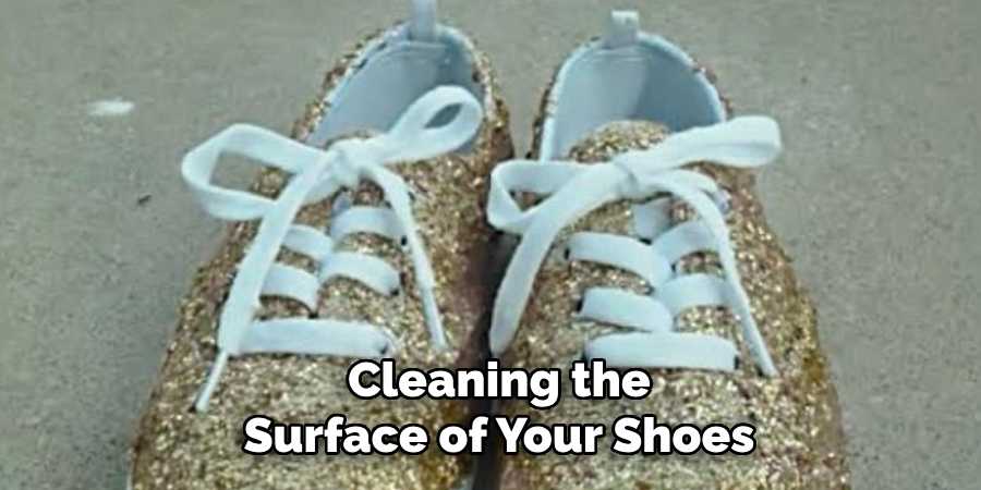 Cleaning the Surface of Your Shoes