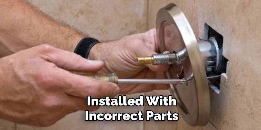 Installed With
Incorrect Parts