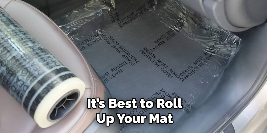 It’s Best to Roll
Up Your Mat