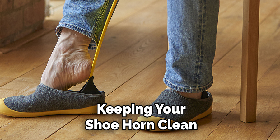 Keeping Your Shoe Horn Clean
