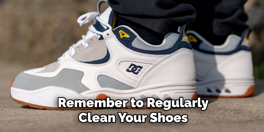 Remember to Regularly Clean Your Shoes