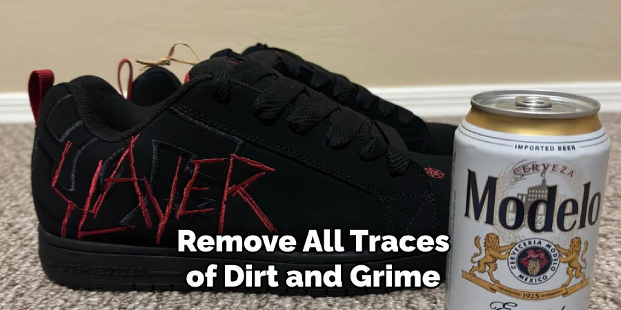 Remove All Traces of Dirt and Grime