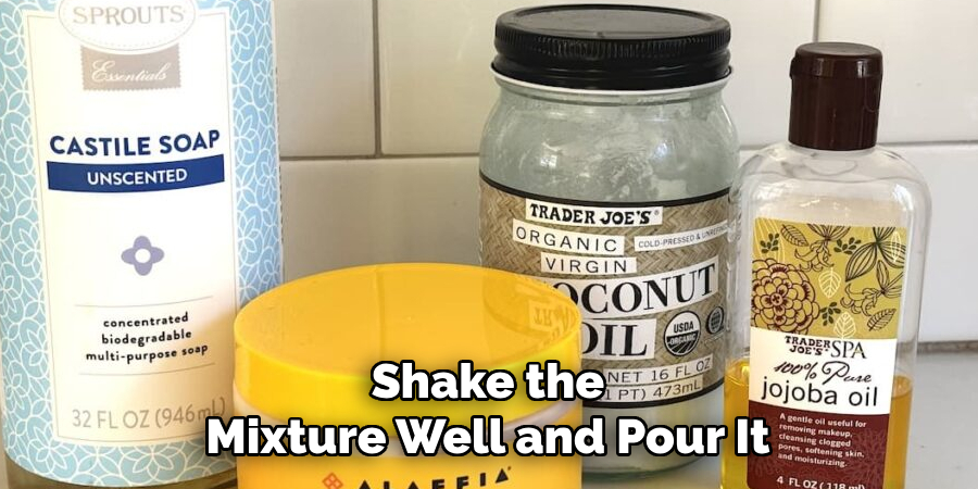 Shake the Mixture Well and Pour It