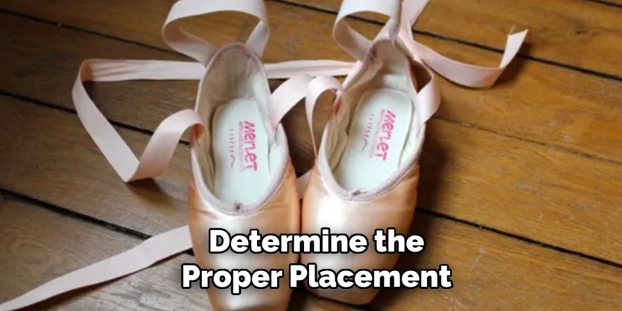Determine the Proper Placement