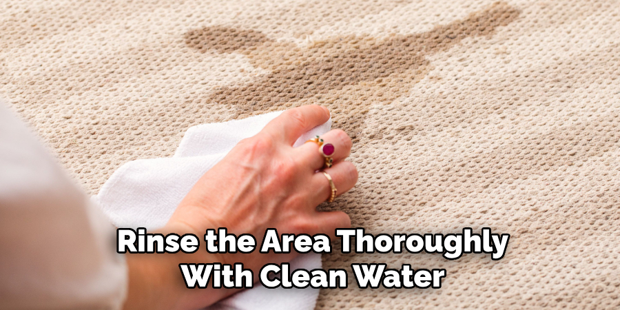 Rinse the Area Thoroughly
With Clean Water