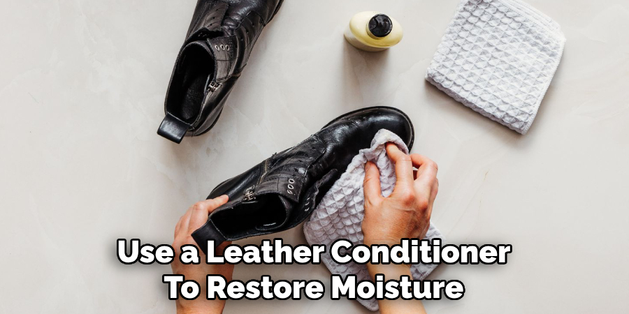 Use a Leather Conditioner
To Restore Moisture