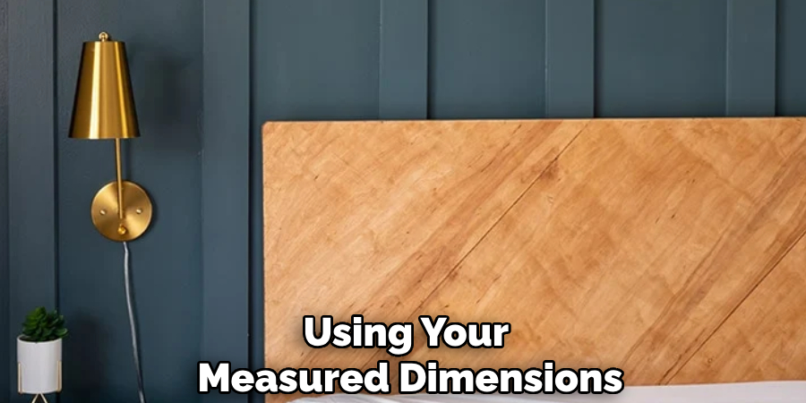 Using Your
Measured Dimensions