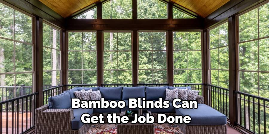 Bamboo Blinds Can
Get the Job Done