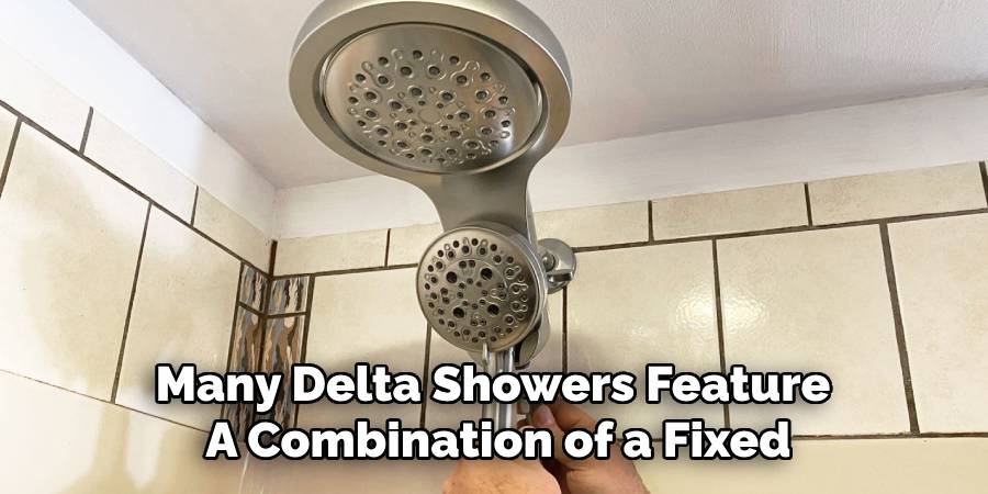 Many Delta Showers Feature
A Combination of a Fixed