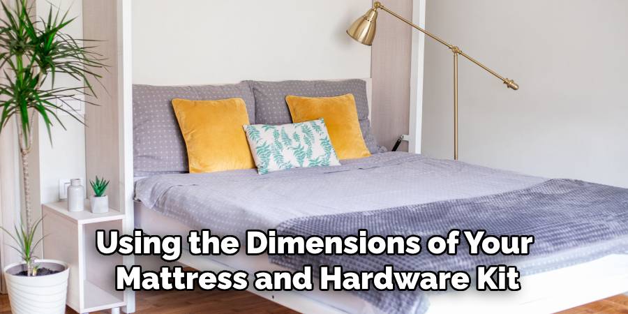 Using the Dimensions of Your
Mattress and Hardware Kit