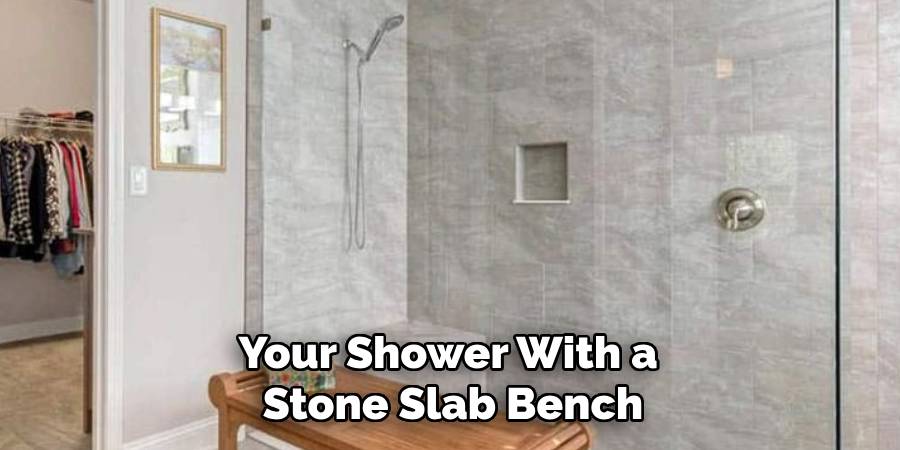 Your Shower With a Stone Slab Bench